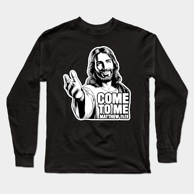 Matthew 11:28 Come To Me I Will Give You Rest Long Sleeve T-Shirt by Plushism